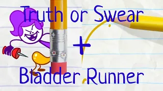 @pencilmation - Truth or Swear + Bladder Runner