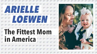 Class WODS and Motherhood: How Arielle Loewen is Doing Both & Looking to Return to the Games
