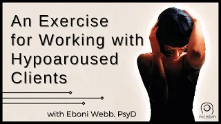 An Exercise for Working with Hypoarousal