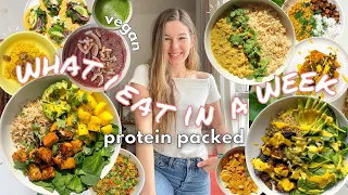 what i eat in a week! PROTEIN PACKED + VEGAN ( simple + delicious )