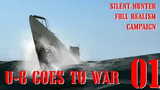 U-8 GOES TO WAR - Episode 1 - Full Realism Campaign - GWX OneAlex Edition - Silent Hunter 3