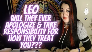 LEO💖~ Will They Ever Apologize & Take Responsibility For How They Treat You???