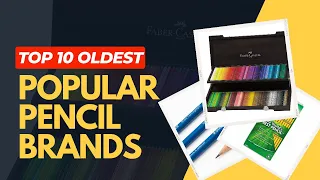 Top 10 Oldest Popular Pencil Brands in the World