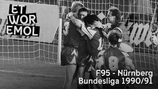 ET WOR EMOL | Fortuna Düsseldorf - 1.FC Nürnberg 1990/91 | F95-Historie