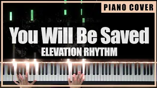 ELEVATION RHYTHM - You Will Be Saved + lyrics (Piano Cover by TONklavierstudio)