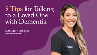5 Tips for Communicating with Someone with Dementia