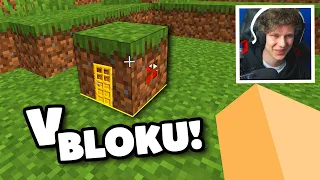 MINECRAFT, ale můžeš postavit dům uvnitř JAKÉHOKOLIV BLOKU