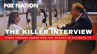 Nurse convicted of killing patients with BLEACH speaks to Piers Morgan | Fox Nation