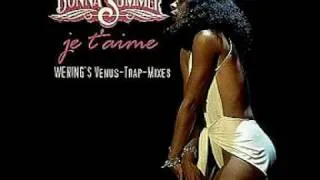 Donna Summer - Je t'aime (WEN!NG'S Venus Trap Mix)Neu01.mpg