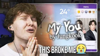 THIS BROKE ME! (My You by Jungkook | Song Reaction)