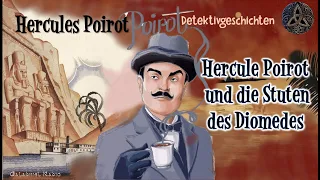 Hercule Poirot | Detektivgeschichten | Die Stuten des Diomedes | Hörbuch