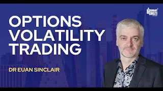 Volatility Options Trading Explained | By Dr. Euan Sinclair