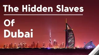 The Hidden Slaves of Dubai