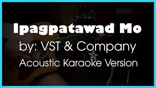 Ipagpatawad Mo by VST & Company - Acoustic Karaoke Version