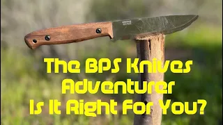 The BPS Knives Adventurer. A $40 Survival Knife?