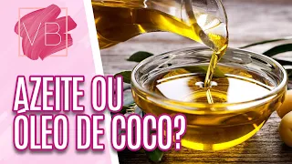 Azeite X óleo de coco: benefícios e principais diferenças - Você Bonita (03/02/21)