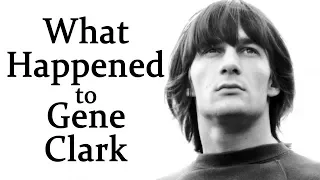 What happened to GENE CLARK?