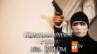 Kurtlar Vadisi Pusu 183. Bölüm [ATV]