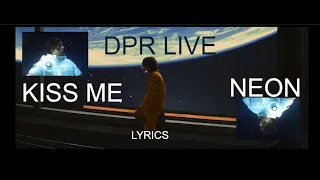 DPR LIVE - Kiss Me + Neon Lyrics [Han|Rom|Eng]