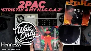 Discover Samples On 2Pac's 'Strictly For My N.I.G.G.A.Z...' #WaxOnly