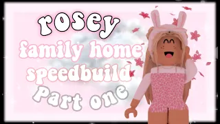 ✰ rosey family home speedbuild | part one | mineyb56 ✰