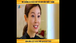 Mẹ chồng ác độc dày vò con dâu suốt 7 năm Con dâu lột xác trở lại báo thù | Review Nữ thần hôn nhân