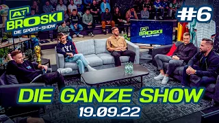 At Broski - Die Sport Show #6 - KOMPLETTE Show vom 19.09.2022 🔥
