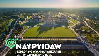 Naypyidaw | Exploring Myanmar's bizarre empty capital by drone | Coconuts TV