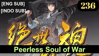 Peerless Soul of War Episode 236 Subbed [English + Indonesian]