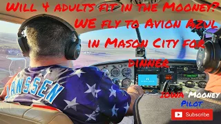 Will 4 adults fit in the Mooney?  We fly to Avion Azul in Mason city, for dinner.