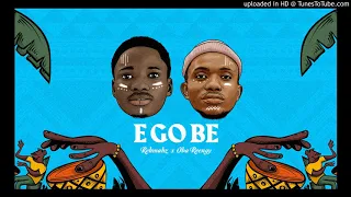 Rehmahz x Oba Reengy - E Go Be (Official Audio)