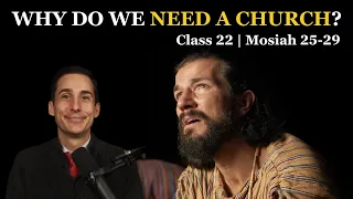 The Church of God | Mosiah 25-29 | Come Follow Me | The Book of Mormon: A Master Class #22