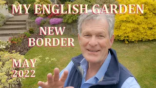 New Border Garden Tour - My English Garden - May 2022