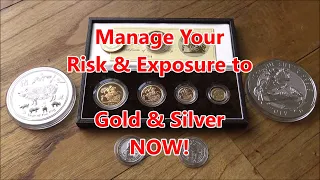 ACT NOW - You Need to Manage Your Own Risk & Exposure When Buying Silver & Gold - Protect Yourself!