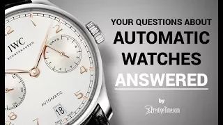 Automatic Watches FAQ: Top Questions Answered