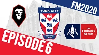 York City | #6 - FA Cup First Round Proper! | Football Manager 2020 | #FM20