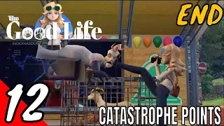 THE GOOD LIFE Gameplay Walkthrough PART 12 END | CATASTROPHE POINTS - ENDING A  [NO COMMENTARY][PC]