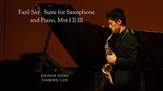 Fazil Say - Suite for Saxophone and Piano. Mvt I II III.