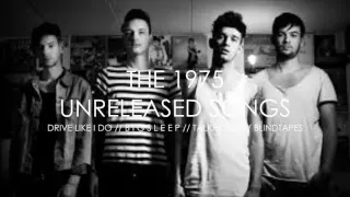 The 1975 / B I G S L E E P - The Go [OLD UNRELEASED TRACK]