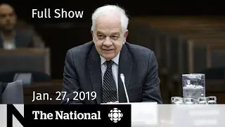 The National for January 27, 2019 — McCallum out, MPs return & sentencing in Humboldt