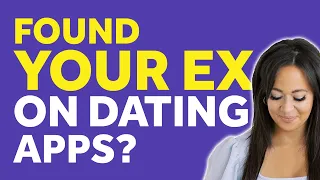 Why Your Ex Is On Dating Apps Right After You Break Up | Relationship Advice & Heal From A Break Up
