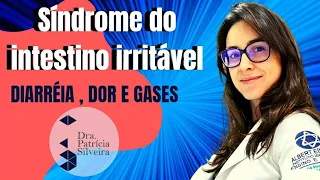 DIARRÉIA E GASES | Síndrome do Intestino Irritável