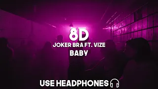 Joker Bra ft. Vize - Baby (8D Audio)