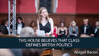 Abigail Bacon | This House Believes that Class Defines British Politics | 4/8