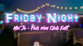 Moi Je - Fais rien Club Edit (High Quality) [Friday Night]