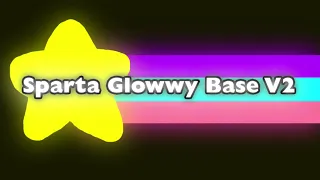 Sparta Glowwy Base (V2)