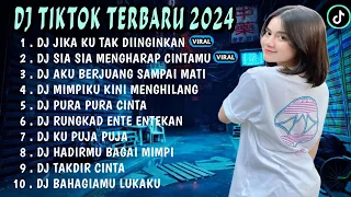 DJ TIKTOK TERBARU 2024 || DJ JIKA KU S TAK DIINGINKAN🎵DJ SIA SIA MENGHARAP CINTAMU🎵FULL BASS