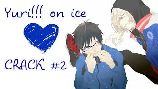 Yuri!!! on ice || CRACK #2 || Юрка на льду