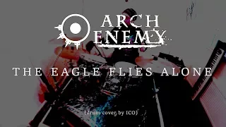 Arch Enemy - The Eagle Flies Alone (drum cover by ICO)