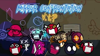 Mirror Confrontation V.I.P but only the good parts